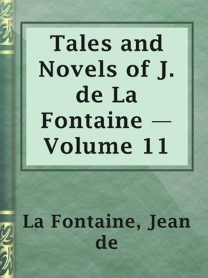 cover image of Tales and Novels of J. de La Fontaine — Volume 11